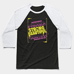 Strong is Beautiful Baseball T-Shirt